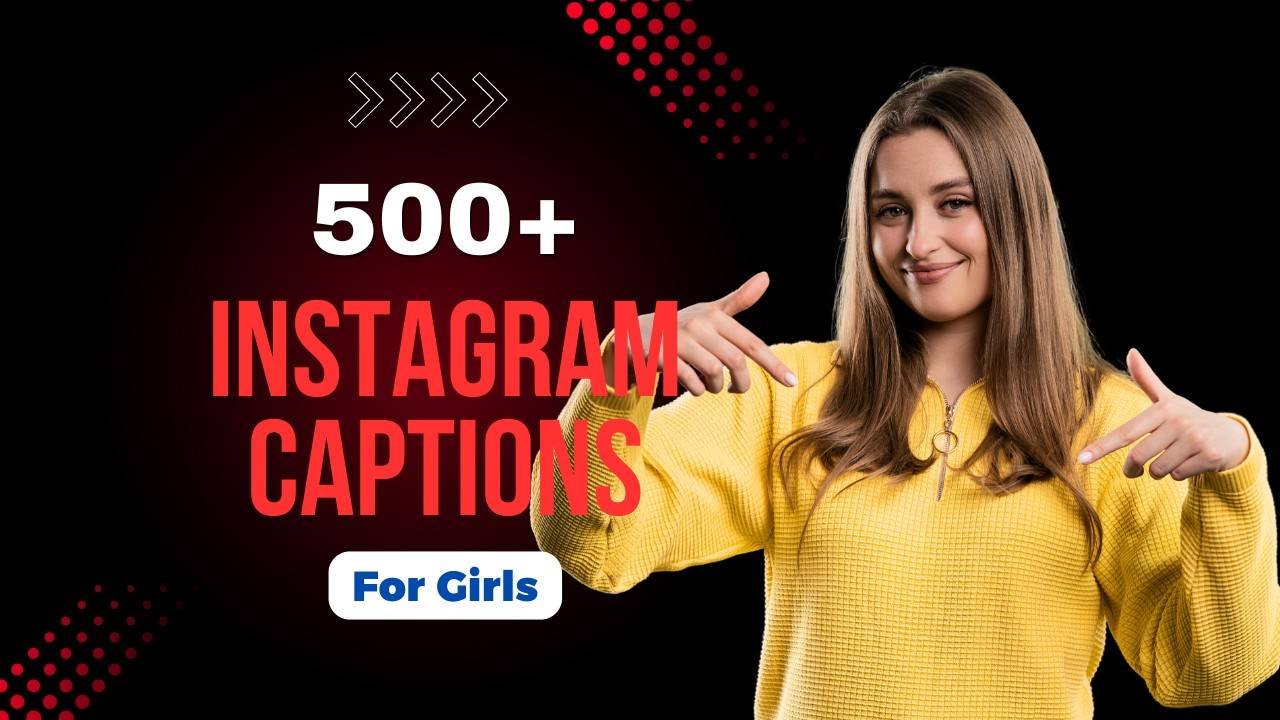 500+ Best Instagram Captions For Girls To Slay Every Post | Storify News