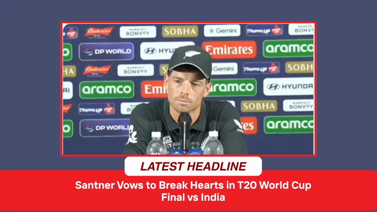 Santner Vows to Break Hearts in T20 World Cup Final vs India